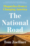 The National Road (Dispatches from a Changing America) - 9781640094932 by Tom Zoellner, 9781640094932