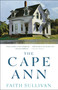 The Cape Ann (A Novel) by Faith Sullivan, 9780307716958