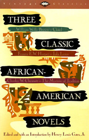 Three Classic African-American Novels (Clotel, Iola Leary, The Marrow of Tradition) by Henry Louis Gates, Jr., Henry Louis Gates, Jr., William W. Brown, Frances Ellen Watkins Harper, Charles W. Chesnutt, 9780679727422