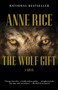 The Wolf Gift (The Wolf Gift Chronicles (1)) by Anne Rice, 9780307742100