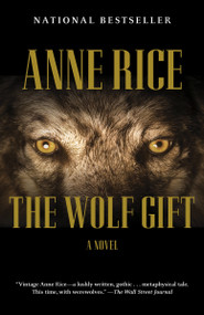 The Wolf Gift (The Wolf Gift Chronicles (1)) by Anne Rice, 9780307742100
