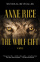 The Wolf Gift (The Wolf Gift Chronicles (1)) by Anne Rice, 9780307742100