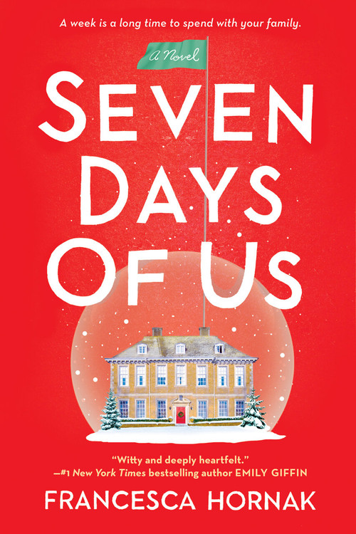 Seven Days of Us (A Novel) by Francesca Hornak, 9780451488763