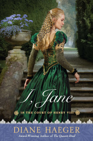 I, Jane (In the Court of Henry VIII) by Diane Haeger, 9780451237897