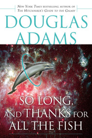 So Long, and Thanks for All the Fish - 9780345479969 by Douglas Adams, 9780345479969