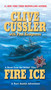 Fire Ice by Clive Cussler, Paul Kemprecos, 9780425190647
