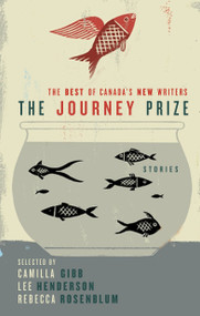 The Journey Prize Stories 21 (The Best of Canada's New Writers) by Various, Camilla Gibb, Lee Henderson, Rebecca Rosenblum, 9780771034275