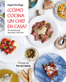¿Cómo cocina un chef en casa? / How a Chef Cooks at Home (Spanish Edition) by Eugenio de Diego, 9788418007200