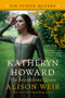 Katheryn Howard, The Scandalous Queen (A Novel) by Alison Weir, 9781101966624