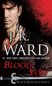 Blood Vow (Black Dagger Legacy) by J.R. Ward, 9780425286562