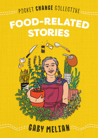Food-Related Stories by Gaby Melian, Ash Kwak Lukashevsky, 9780593223499