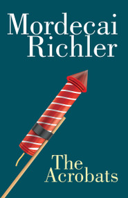 The Acrobats by Mordecai Richler, 9780771073342