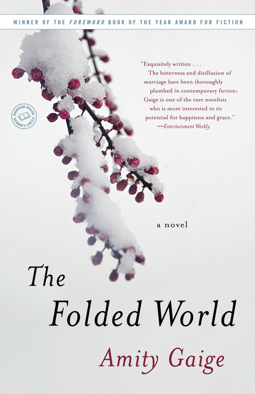 The Folded World (A Novel) by Amity Gaige, 9780812978544