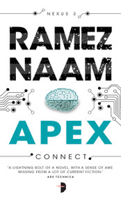 Apex (Nexus Trilogy Book 3) by Ramez Naam, Steven Meyer-Rassow, 9780857664013