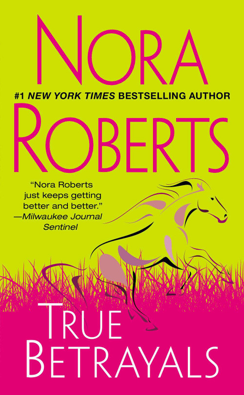 True Betrayals by Nora Roberts, 9780515152982