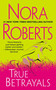 True Betrayals by Nora Roberts, 9780515152982