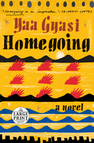 Homegoing (A novel) by Yaa Gyasi, 9780735208193