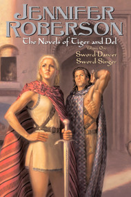 The Novels of Tiger and Del, Volume I by Jennifer Roberson, 9780756403195