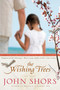 The Wishing Trees by John Shors, 9780451231130