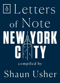Letters of Note: New York City by Shaun Usher, 9780143134688