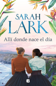 Allí donde nace el día / Where the day breaks (Spanish Edition) by Sarah Lark, 9788466669238
