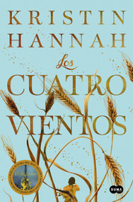 Los cuatro vientos / The Four Winds (Spanish Edition) by Kristin Hannah, 9788491295310