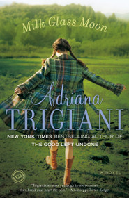 Milk Glass Moon (A Novel) by Adriana Trigiani, 9780345445858