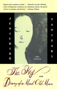 The Key & Diary of a Mad Old Man by Junichiro Tanizaki, Howard Hibbett, 9781400079001