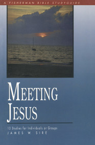 Meeting Jesus by James W. Sire, 9780877885429