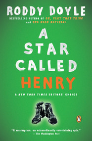 A Star Called Henry (A Novel) by Roddy Doyle, 9780143034612
