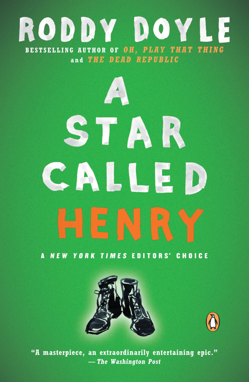 A Star Called Henry (A Novel) by Roddy Doyle, 9780143034612