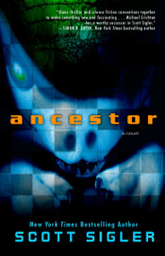 Ancestor (A Novel) by Scott Sigler, 9780307591012