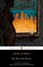The New York Stories by John O'Hara, Steven Goldleaf, Steven Goldleaf, E. L. Doctorow, 9780143107095
