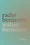 Radio Benjamin - 9781839764165 by Walter Benjamin, Lecia Rosenthal, Jonathan Lutes, Lisa Harries Schumann, Diana Reese, 9781839764165