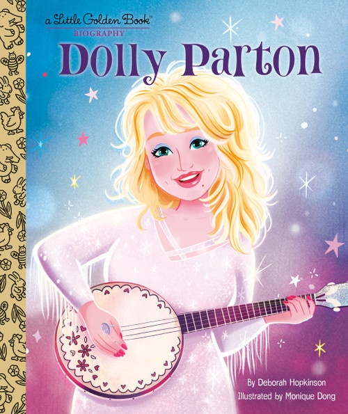 My Little Golden Book About Dolly Parton by Deborah Hopkinson, Monique Dong, 9780593306857