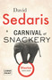A Carnival of Snackery (Diaries (2003-2020)) by David Sedaris, 9780316301183