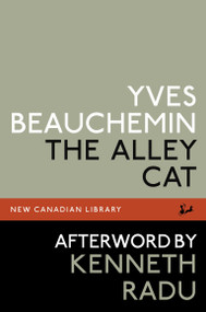 The Alley Cat by Yves Beauchemin, Kenneth Radu, 9780771093616