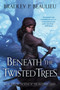 Beneath the Twisted Trees - 9780756414597 by Bradley P. Beaulieu, 9780756414597