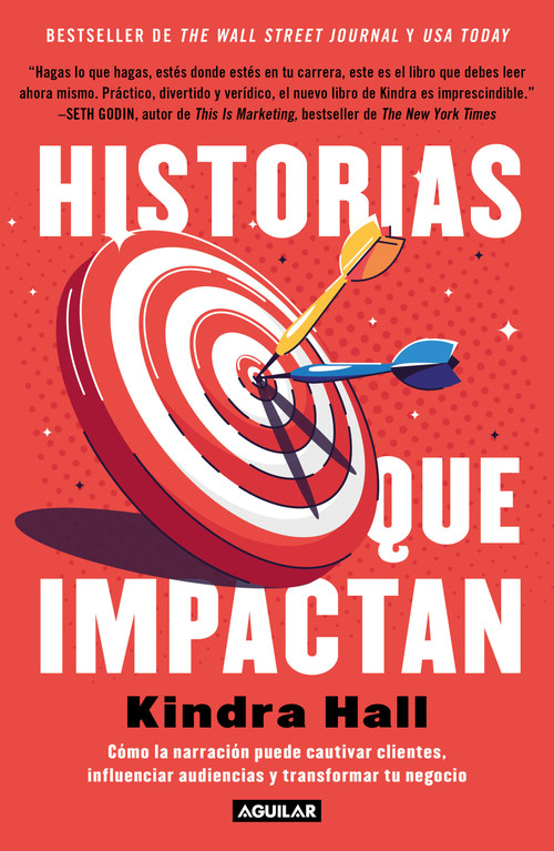 Historias que impactan: Cómo contar historias puede cautivar clientes, influenciar audiencias y transformar tu negocio / Stories That .. (Spanish Edition) by Kindra Hall, 9786073192675