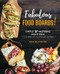 Fabulous Food Boards (Simple & Inspiring Recipes Ideas to Share at Every Gathering) by Anna Helm Baxter, 9780785839668