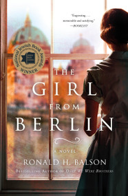 The Girl from Berlin (A Novel) by Ronald H. Balson, 9781250195258