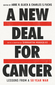 A New Deal for Cancer (Lessons from a 50 Year War) by Abbe R. Gluck, Charles S Fuchs, 9781541700611