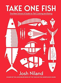 Take One Fish (The New School of Scale-to-Tail Cooking and Eating) by Josh Niland, 9781743796634