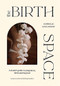 The Birth Space (A Doula's Guide to Pregnancy, Birth and Beyond) by Gabrielle Nancarrow, 9781743796931