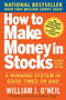 How to Make Money in Stocks:  A Winning System in Good Times and Bad, Fourth Edition by William J. O'Neil, 9780071614139