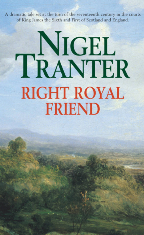 Right Royal Friend by Nigel Tranter, 9780340823576