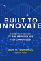 Built to Innovate: Essential Practices to Wire Innovation into Your Company's DNA by Ben M. Bensaou, Karl Weber, 9781260462692