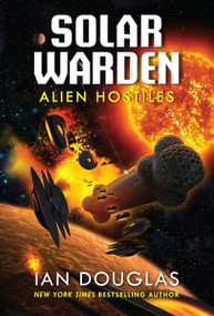 Alien Hostiles (Solar Warden Book Two) by Ian Douglas, 9780062825407