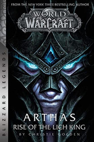 World of Warcraft: Arthas - Rise of the Lich King - Blizzard Legends by Christie Golden, 9781945683756