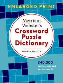 Merriam-Webster's Crossword Puzzle Dictionary (Fourth Edition, Enlarged Print Edition) by Merriam-Webster, 9780877797340